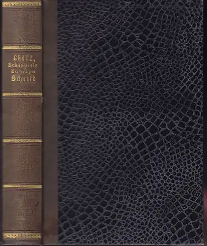 GRATZ, Schauplatz der Heiligen Schrift oder das... 1858