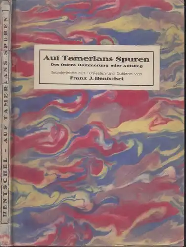 HENTSCHEL, Auf Tamerlans Spuren. Des Ostens... 1924