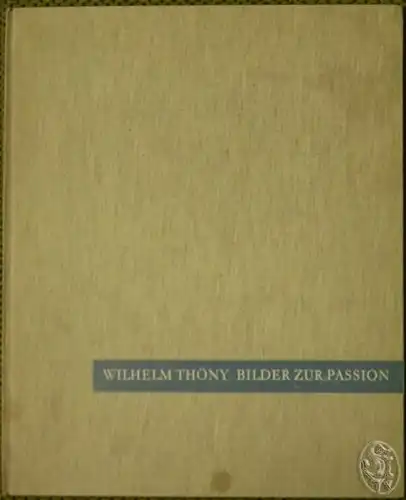 THÖNY, Bilder zur Passion. 1965