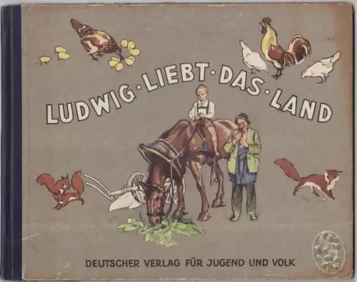 LIEBENAUER, Ludwig liebt das Land. 1928