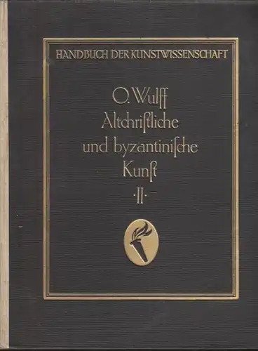 WULFF, Die byzantinische Kunst von der ersten... 1924