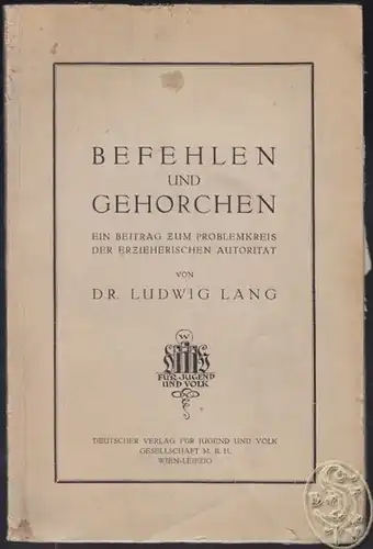LANG, Befehlen und gehorchen. Ein Beitrag zum... 1936