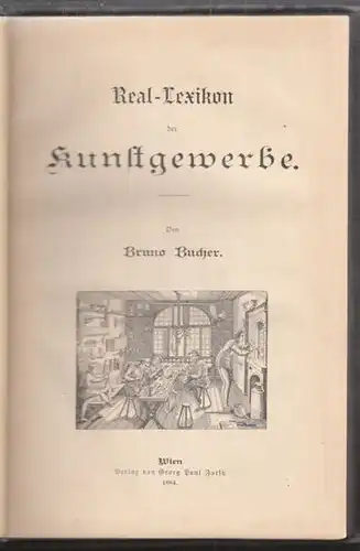 BUCHER, Real-Lexikon der Kunstgewerbe. 1884