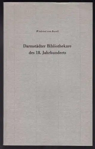 BORELL, Darmstädter Bibliothekare des 18.... 1962