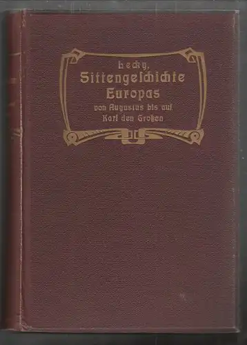 LECKY, Sittengeschichte Europas von Augustus... 1904