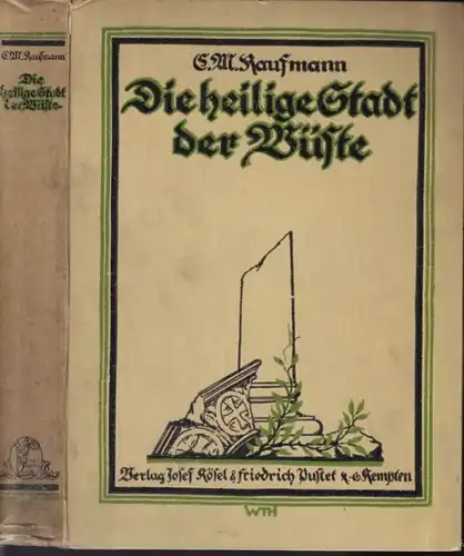 KAUFMANN, Die heilige Stadt der Wüste. 1924