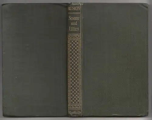 RUSKIN, Sesame and Lilies. Two lectures. 1907