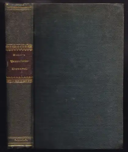 KELLER, Die Branntweinbrennerei nach ihrem... 1841