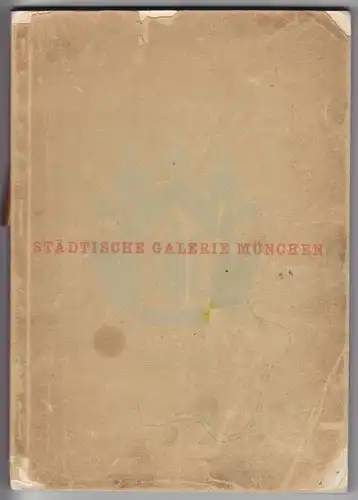 Städtische Galerie München: Katalog. 1929