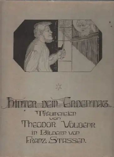 VOLBEHR, Hinter dem Erdentag. Träumereien. 1903