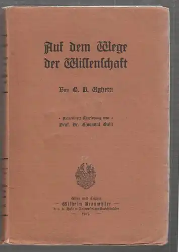 UGHETTI, Auf dem Wege der Wissenschaft. 1907