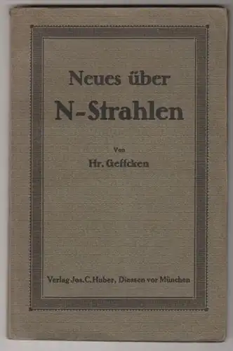 GEFFCKEN, Neues über N-Strahlen. Versuch der... 1919