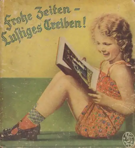 Frohe Zeiten - Lustiges Treiben! 1938