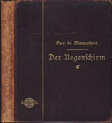 MAUPASSANT, Der Regenschirm und andere Novellen. 1899
