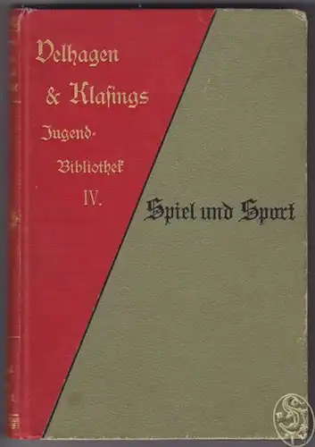 Spiel und Sport. Mit reich illustrierten... 1899