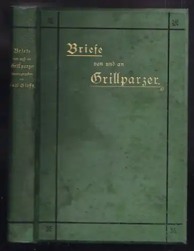 GLOSSY, Briefe von und an Grillparzer. 1892