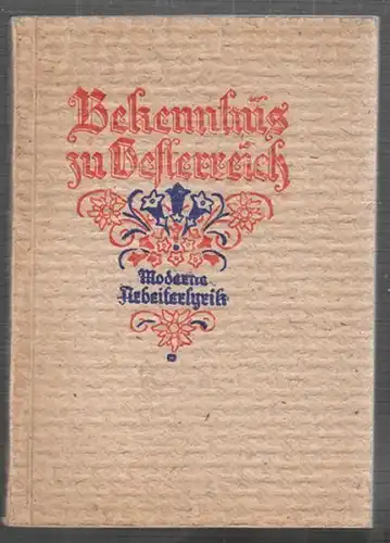 Bekenntnis zu Österreich. Moderne Arbeiterlyrik. 1945