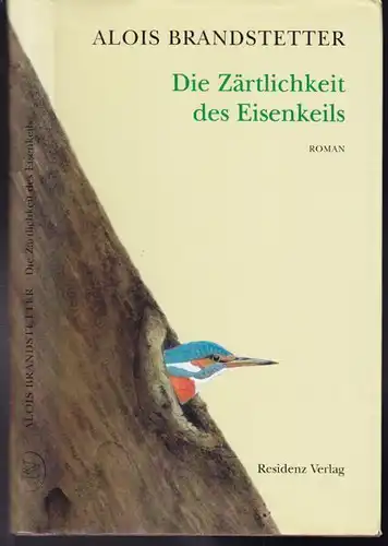 BRANDSTETTER, Die Zärtlichkeit des Eisenkeils. 2000