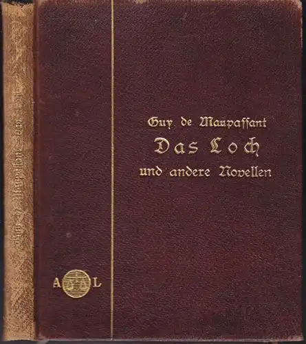 MAUPASSANT, Das Loch und andere Novellen. 1901