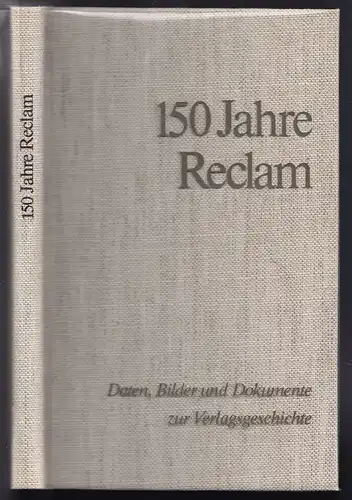 150 Jahre Reclam. Daten, Bilder und Dokumente... 1978