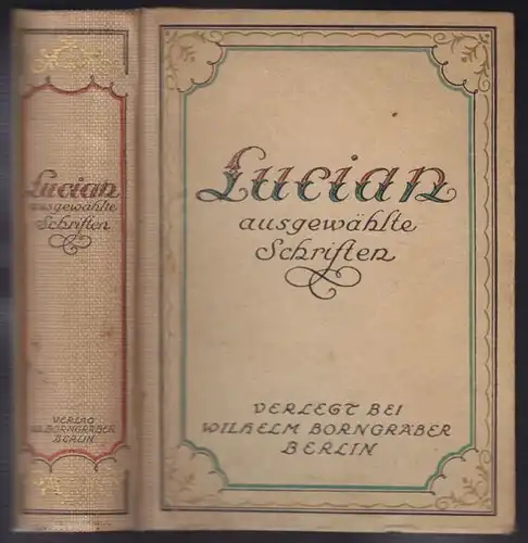 LUCIAN., Ausgewählte Schriften. Hrsg. v. Frhrr.... 1918