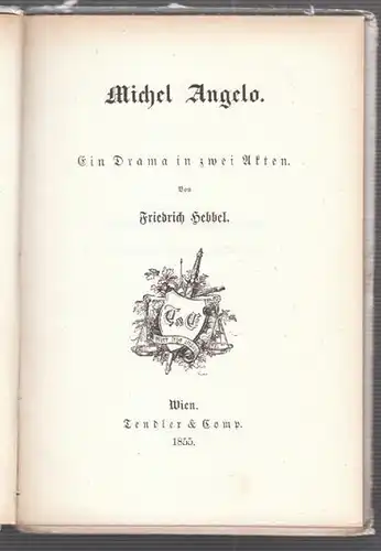 HEBBEL, Michel Angelo. Ein Drama in zwei Akten. 1855