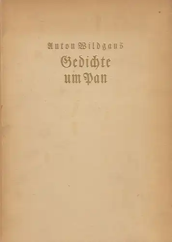WILDGANS, Gedichte um Pan. 1928