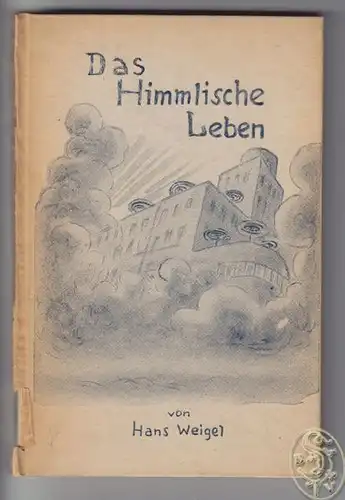 WEIGEL, Das himmlische Leben. Novella quasi una... 1946