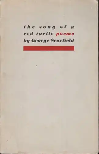 SCURFIELD, The Song of a Red Turtle. Poems. 1941