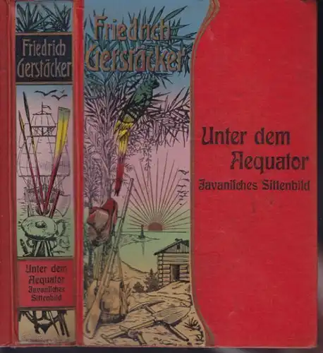 GERSTÄCKER, Unter dem Aequator. Javanisches... 1915