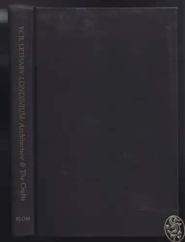 LETHABY, Londinium. Architecture and the arts. 1972