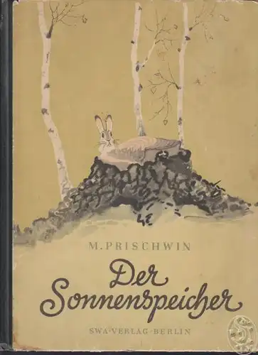 PRISCHWIN, Der Sonnenspeicher. Dichtung und... 1949