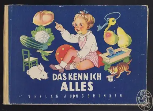 KLUPP, Das kenn ich alles. Ein Bilderbuch für... 1950
