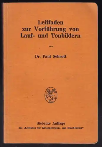 SCHROTT, Leitfaden zur Vorführung von Lauf-und... 1930