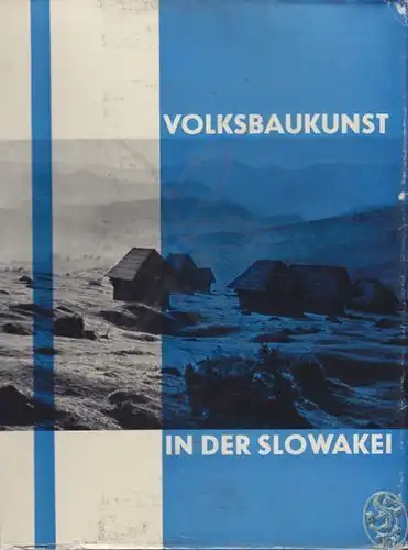 FOLTYN, Volksbaukunst in der Slowakei. 1960