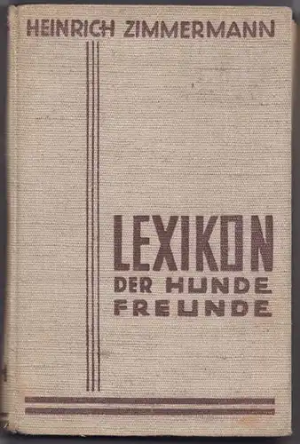 ZIMMERMANN, Das Lexikon der Hundefreunde. Unter... 1933