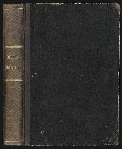 Das Mikroskop und seine Anwendung. Erster Theil: Bau, Eigenschaften, Prüfung, ge