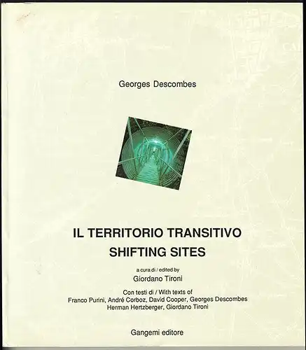 Il territorio transitivo - shifting sites. Edited by Giordani Tironi. Con testi