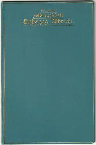 Feldmarschall Erzherzog Albrecht. Ein Gedenkblatt für die österreichische Jugend