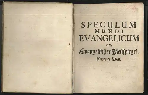 Speculum mundi Evangelicum. Oder Evangelischer Weltspiegel. FUCHS, Anton