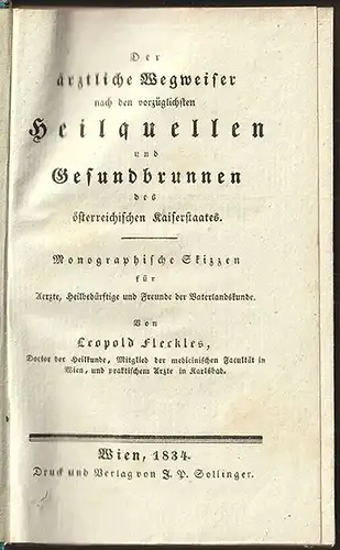 Der ärztliche Wegweiser nach den vorzüglichsten Heilquellen und Gesundbrunnen de
