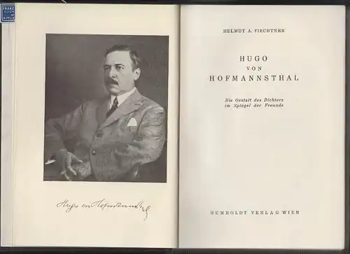 Hugo von Hofmannsthal. Der Dichter im Spiegel der Freunde. FIECHTNER, Helmut A.