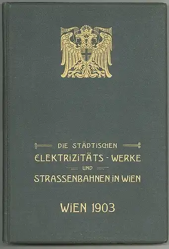 Die städtischen Elektrizitäts-Werke und die Anlagen der elektrischen Straßenbahn