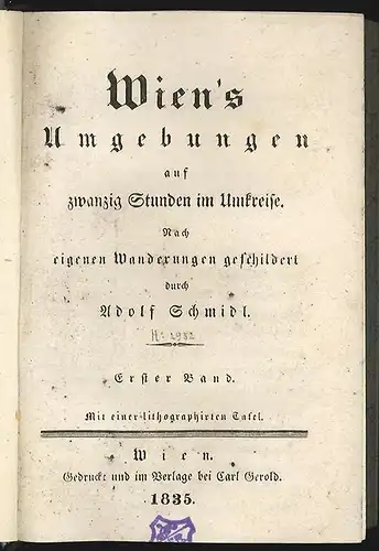 Wien`s Umgebungen auf zwanzig Stunden im Umkreise. Nach eigenen Wanderungen gesc