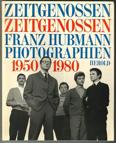 Zeitgenossen. Franz Hubmann Photographie 1950-1980. Essay von Alfred Schmeller.