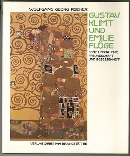 Gustav Klimt und Emilie Flöge. Genie und Talent, Freundschaft und Besessenheit. 