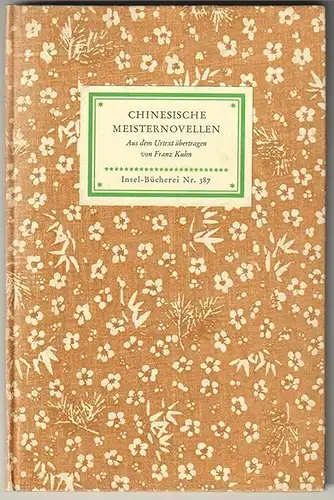 Chinesische Meisternovellen. Aus dem chinesischen Urtext übertragen von Franz Ku