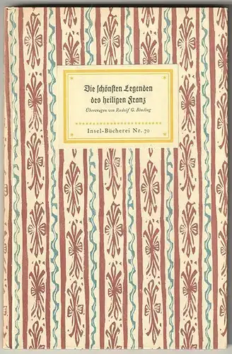 Die schönsten Legenden des heiligen Franz. Übertragen von Rudolf G. Binding.