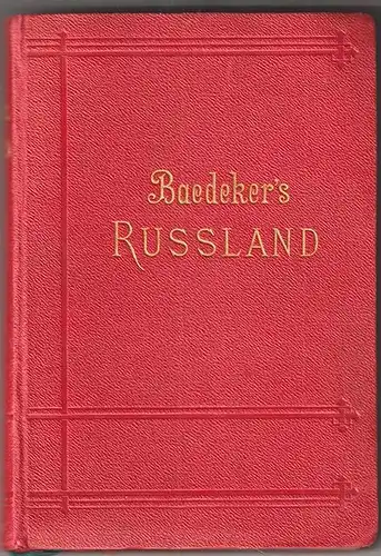 Russland. Handbuch für Reisende. BAEDEKER, Karl (Hrsg.).