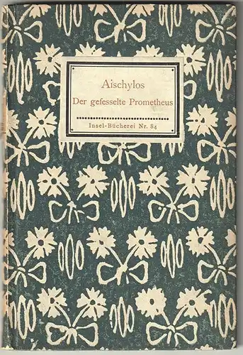 Der gefesselte Prometheus. Übertragen von Carlo Philips. AISCHYLOS.